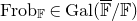 normal upper F normal r normal o normal b Subscript double struck upper F Baseline element of normal upper G normal a normal l left parenthesis double struck upper F overbar divided by double struck upper F right parenthesis
