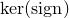 normal k normal e normal r left parenthesis normal s normal i normal g normal n right parenthesis