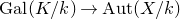 normal upper G normal a normal l left parenthesis upper K divided by k right parenthesis right arrow normal upper A normal u normal t left parenthesis upper X divided by k right parenthesis