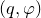 left parenthesis q comma phi right parenthesis