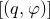 left bracket left parenthesis q comma phi right parenthesis right bracket