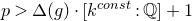 p greater than normal upper Delta left parenthesis g right parenthesis dot left bracket k Superscript normal c normal o normal n normal s normal t Baseline colon double struck upper Q right bracket plus 1