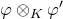 phi circled times Subscript upper K Baseline phi prime