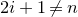 2 i plus 1 not equals n