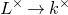 upper L Superscript times Baseline right arrow k Superscript times