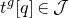 t Superscript g Baseline left bracket q right bracket element of script upper J