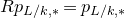 upper R p Subscript upper L divided by k comma asterisk Baseline equals p Subscript upper L divided by k comma asterisk