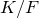 upper K divided by upper F