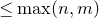 less than or equals normal m normal a normal x left parenthesis n comma m right parenthesis