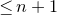 less than or equals n plus 1