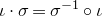 iota dot sigma equals sigma Superscript negative 1 Baseline ring iota