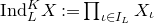normal upper I normal n normal d Subscript upper L Superscript upper K Baseline upper X colon equals product Underscript iota element of upper I Subscript upper L Endscripts upper X Subscript iota