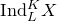 normal upper I normal n normal d Subscript upper L Superscript upper K Baseline upper X