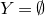 upper Y equals normal empty set
