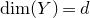 normal d normal i normal m left parenthesis upper Y right parenthesis equals d
