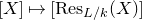 left bracket upper X right bracket right arrow from bar left bracket normal upper R normal e normal s Subscript upper L divided by k Baseline left parenthesis upper X right parenthesis right bracket