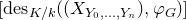 left bracket normal d normal e normal s Subscript upper K divided by k Baseline left parenthesis left parenthesis upper X Subscript upper Y 0 comma ellipsis comma upper Y Sub Subscript n Subscript Baseline right parenthesis comma phi Subscript upper G Baseline right parenthesis right bracket