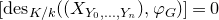left bracket normal d normal e normal s Subscript upper K divided by k Baseline left parenthesis left parenthesis upper X Subscript upper Y 0 comma ellipsis comma upper Y Sub Subscript n Subscript Baseline right parenthesis comma phi Subscript upper G Baseline right parenthesis right bracket equals 0
