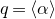 q equals left angle bracket alpha right angle bracket