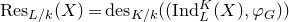 normal upper R normal e normal s Subscript upper L divided by k Baseline left parenthesis upper X right parenthesis equals normal d normal e normal s Subscript upper K divided by k Baseline left parenthesis left parenthesis normal upper I normal n normal d Subscript upper L Superscript upper K Baseline left parenthesis upper X right parenthesis comma phi Subscript upper G Baseline right parenthesis right parenthesis