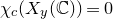 chi Subscript c Baseline left parenthesis upper X Subscript y Baseline left parenthesis double struck upper C right parenthesis right parenthesis equals 0
