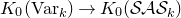 upper K 0 left parenthesis normal upper V normal a normal r Subscript k Baseline right parenthesis right arrow upper K 0 left parenthesis script upper S script upper A script upper S Subscript k Baseline right parenthesis