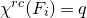 chi Superscript normal r normal c Baseline left parenthesis upper F Subscript i Baseline right parenthesis equals q
