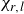 chi Subscript r comma l