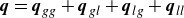 bold italic q equals bold italic q Subscript g g Baseline plus bold italic q Subscript g l Baseline plus bold italic q Subscript l g Baseline plus bold italic q Subscript l l