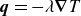 bold italic q equals negative lamda bold nabla upper T