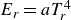 upper E Subscript r Baseline equals a upper T Subscript r Superscript 4