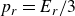 p Subscript r Baseline equals upper E Subscript r Baseline divided by 3