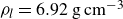 rho Subscript l Baseline equals 6.92 normal g normal c normal m Superscript negative 3