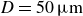 upper D equals 50 mu normal m
