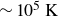 tilde 10 Superscript 5 Baseline normal upper K