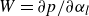 upper W equals partial differential p divided by partial differential alpha Subscript l