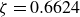 zeta equals 0.6624