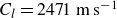upper C Subscript l Baseline equals 2471 normal m normal s Superscript negative 1