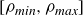 left bracket rho Subscript italic min Baseline comma rho Subscript italic max Baseline right bracket