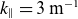 k Subscript parallel to Baseline equals 3 normal m Superscript negative 1