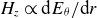 upper H Subscript z Baseline proportional to normal d upper E Subscript theta divided by normal d r