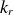 k Subscript r