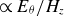 proportional to upper E Subscript theta divided by upper H Subscript z