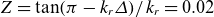 upper Z equals tangent left parenthesis pi minus k Subscript r Baseline upper Delta right parenthesis divided by k Subscript r Baseline equals 0.02