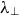 lamda Subscript up tack