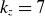 k Subscript z Baseline equals 7