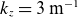 k Subscript z Baseline equals 3 normal m Superscript negative 1