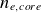 n Subscript e comma c o r e