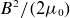 upper B squared divided by left parenthesis 2 mu 0 right parenthesis