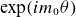 exp left parenthesis i m 0 theta right parenthesis